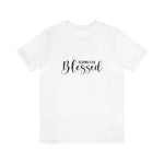 Blessed Gift | Mother's Day | Valentines T-shirt | Gift for her | Unisex Jersey Short Sleeve Tee