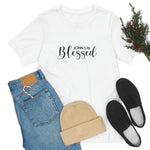 Blessed Gift | Mother's Day | Valentines T-shirt | Gift for her | Unisex Jersey Short Sleeve Tee